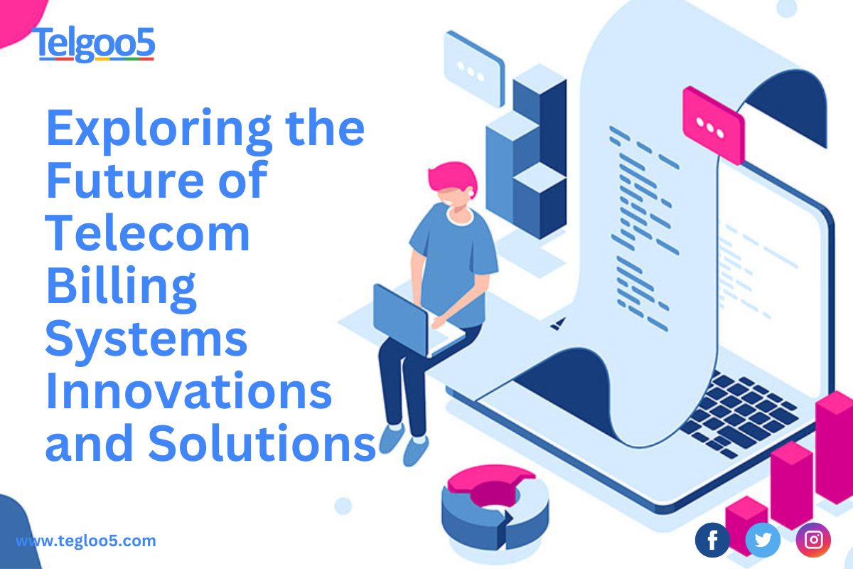 Exploring the Future of Telecom Billing Systems: Innovations and Solutions - Telgoo5