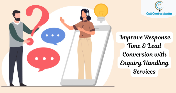 Improve Response Time & Lead Conversion with Enquiry Handling Services