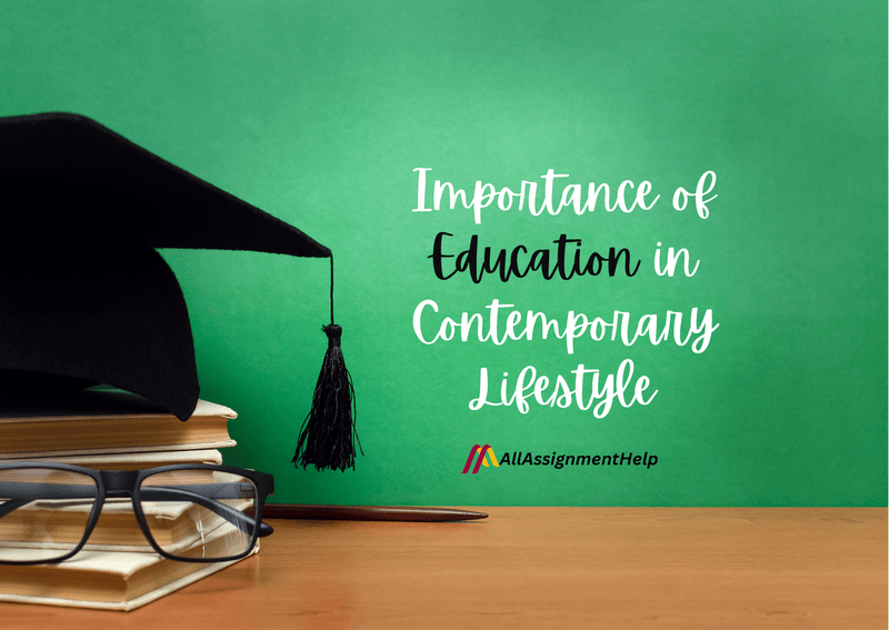 Importance of Education in Contemporary Lifestyle