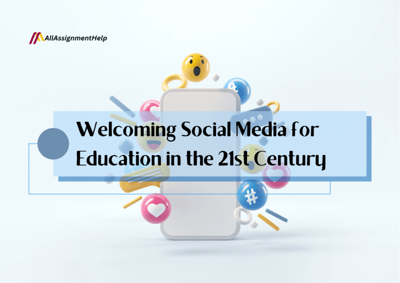 Welcoming Social Media for Education in the 21st Century