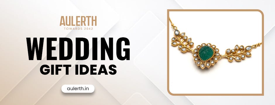 Wedding Gift Ideas and Designer Jewelry Rental — Make Every Celebration Special with Aulerth | by Aulerth | Jun, 2025 | Medium