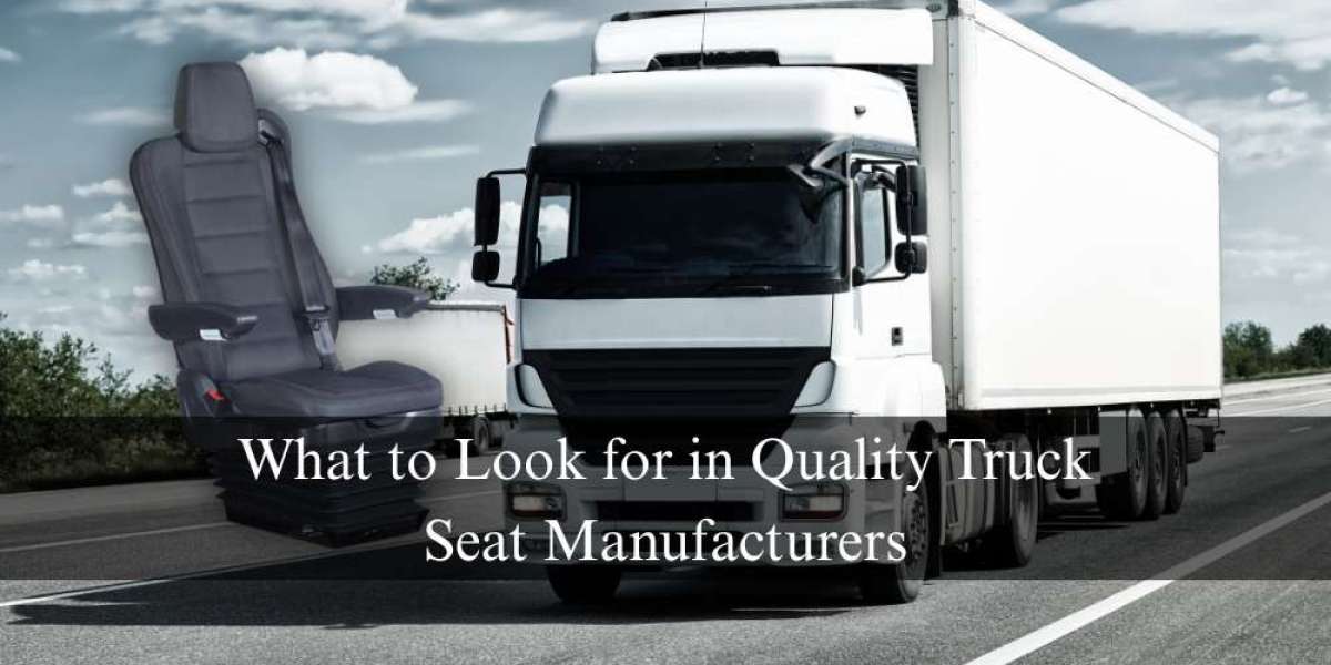 What to Look for in Quality Truck Seat Manufacturers