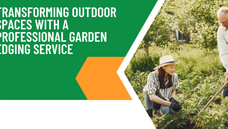 Transforming Outdoor Spaces with Professional Garden Edging Services | Eurl Live Blog