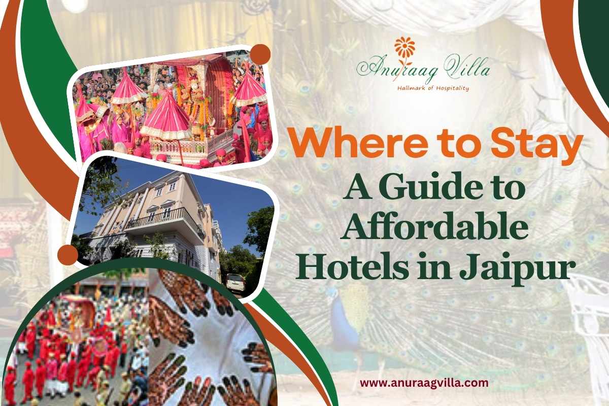Where to Stay: A Guide to Affordable Hotels in Jaipur