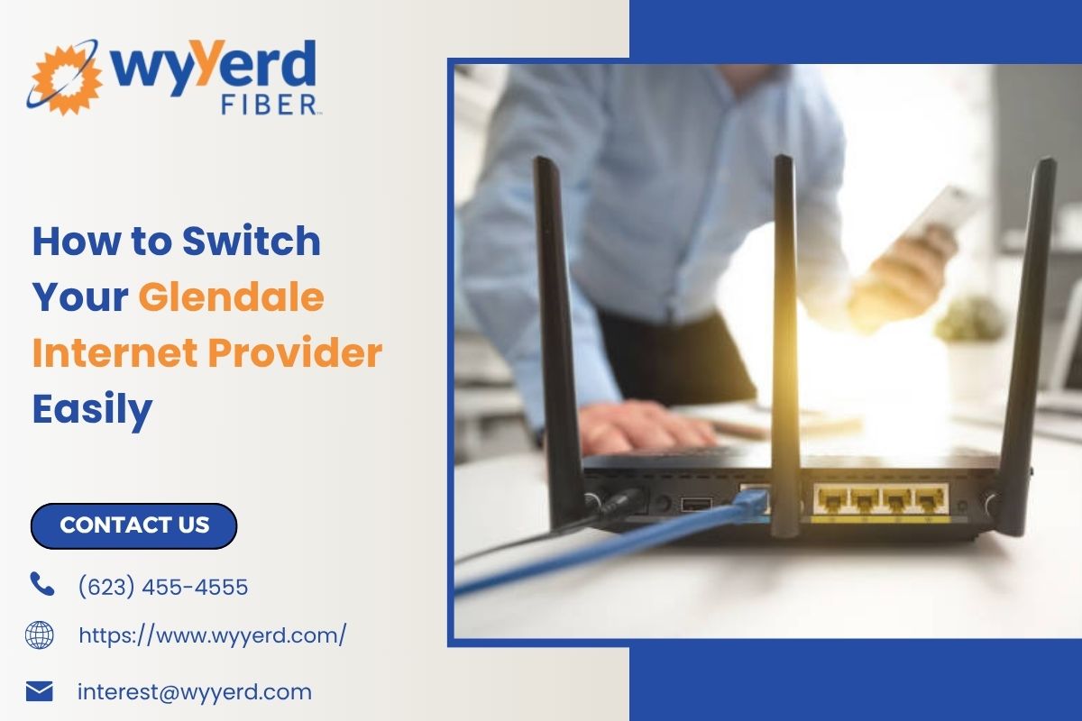 How to Switch Your Glendale Internet Provider Easily – Wyyerd FIBER USA