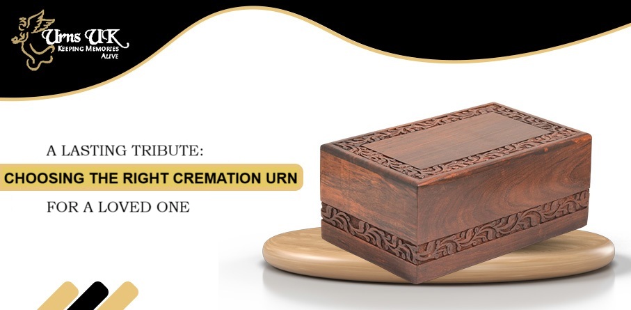 A Lasting Tribute: Choosing the Right Cremation Urn for a Loved One