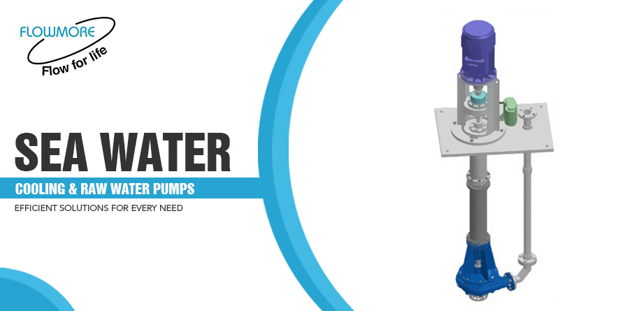 Sea Water, Cooling & Raw Water Pumps: Efficient Solutions for Every Need