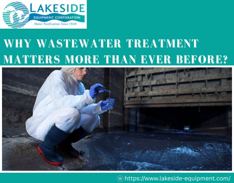 Why Wastewater Treatment Matters More Than Ever Before? – Lakeside-Equipment