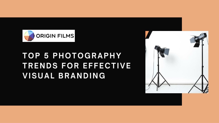 PPT - Top Photography Trends for Visual Branding in 2025 PowerPoint Presentation - ID:14335582