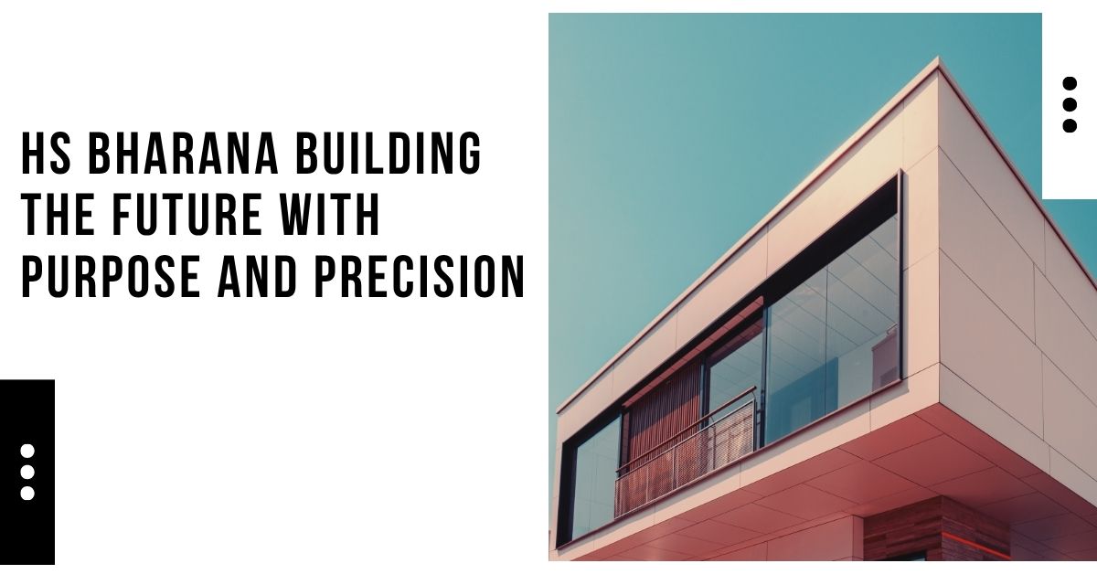 HS Bharana Building the Future with Purpose and Precision – HS Bharana