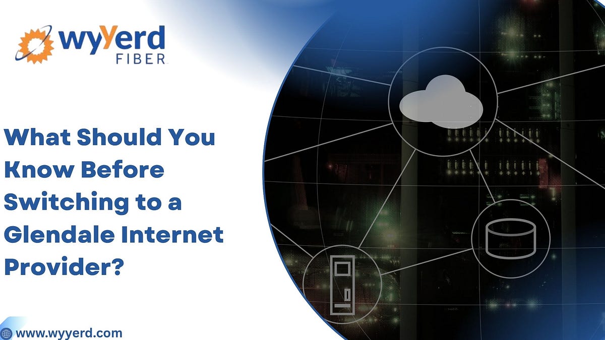 What Should You Know Before Switching to a Glendale Internet Provider? | by Wyyerd FIBER | Jul, 2025 | Medium