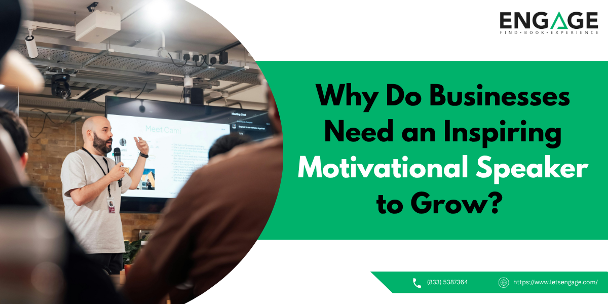 Why Do Businesses Need an Inspiring Motivational Speaker to Grow? | by Engage | Jul, 2025 | Medium