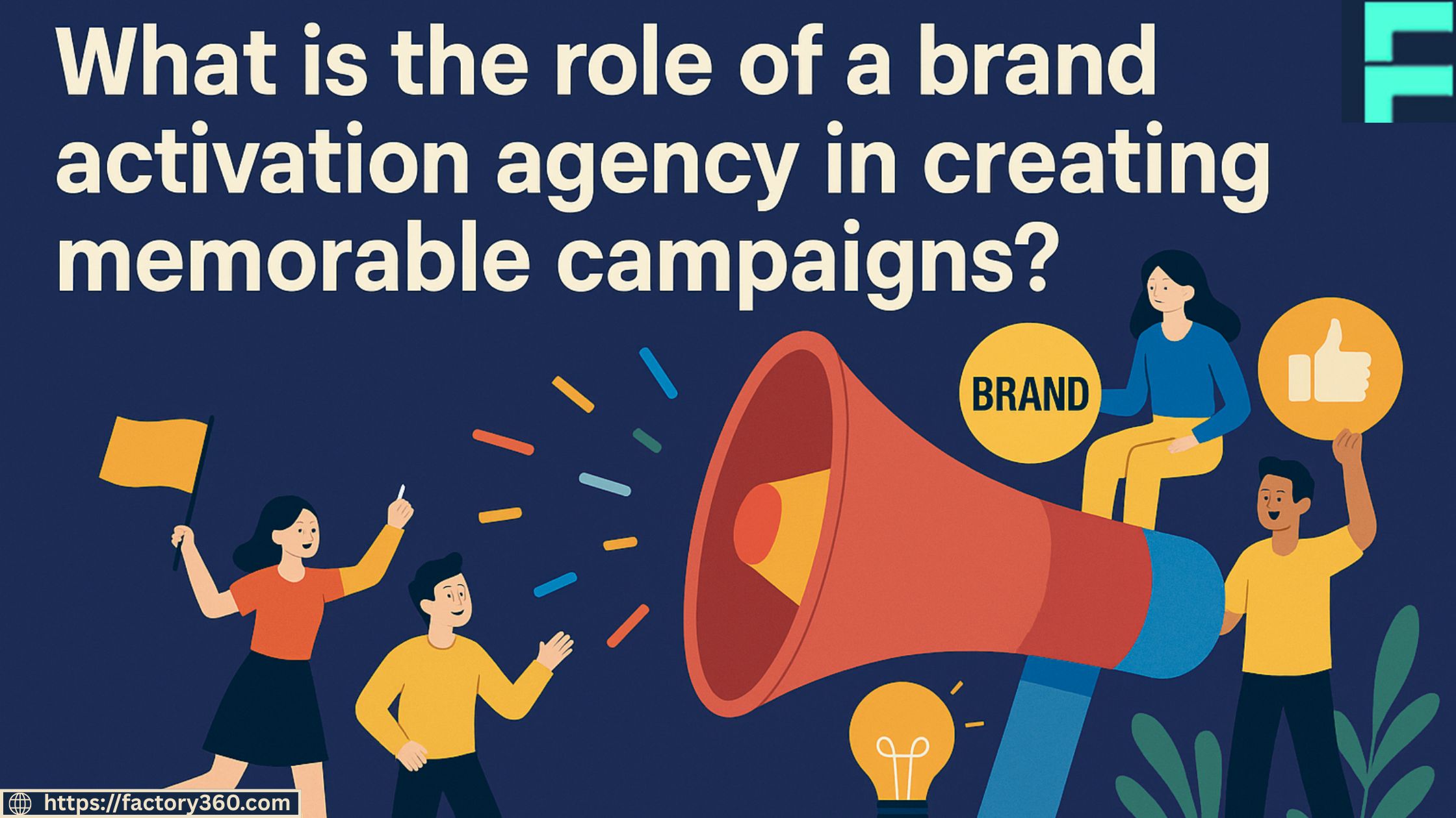 What is the role of a brand activation agency in creating memorable campaigns? – Experiential Marketing Agency