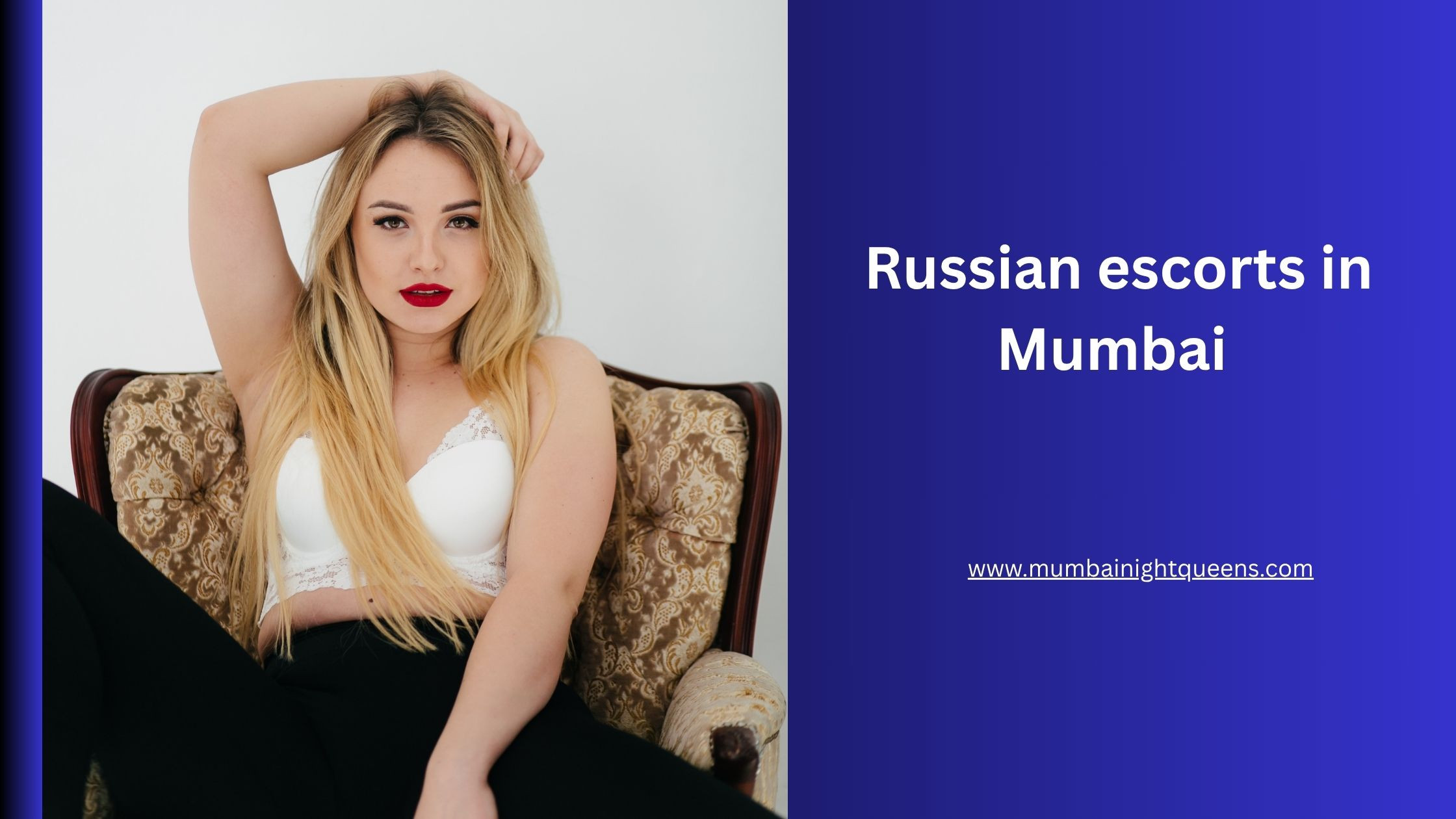 Experience Exotic Elegance: Russian Escorts in Mumbai by Mumbai Night Queens
