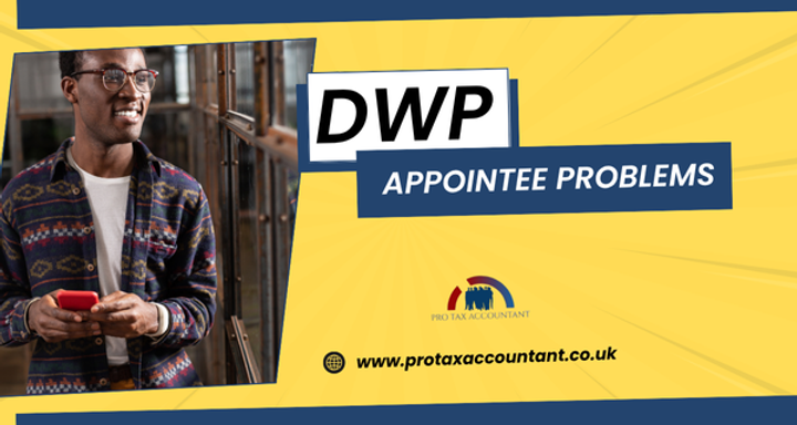 DWP Appointee Problems: Solutions for UK Taxpayers & Business Owners