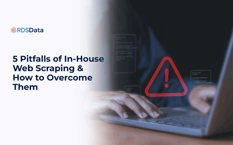 5 Pitfalls of In-House Web Scraping & How to Overcome Them - RDS Data