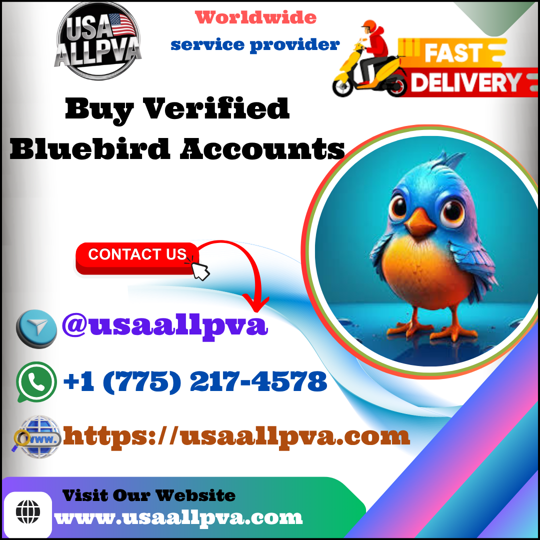 Buy Verified Bluebird Accounts - 100% best Bulk (PVA, Old)