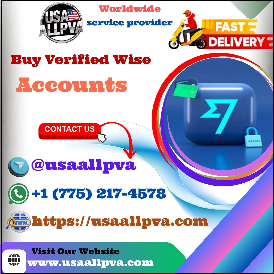 Buy Verified Wise Accounts - 100 % Bulk (PVA, Old)