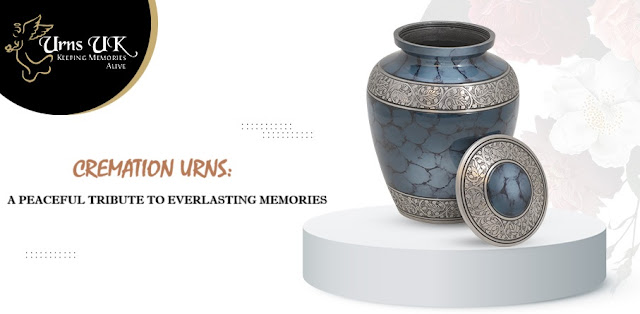 Cremation Urns: A Peaceful Tribute to Everlasting Memories