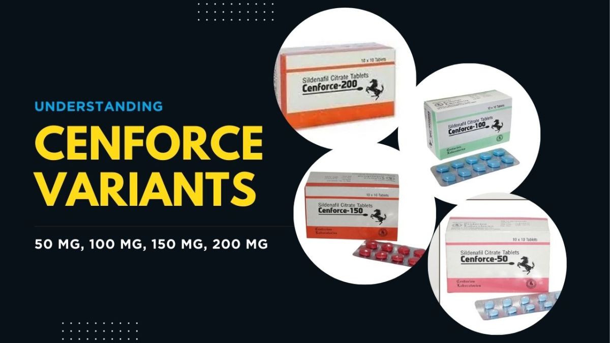 Understanding Cenforce Variants: 50 mg, 100 mg, 150 mg, and 200 mg – Best Generic Pills
