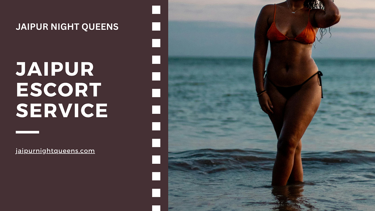 Discover Elegance and Companionship with Jaipur Night Queens — The Premier Jaipur Escort Service | by Jaipurnightqueens | Aug, 2025 | Medium