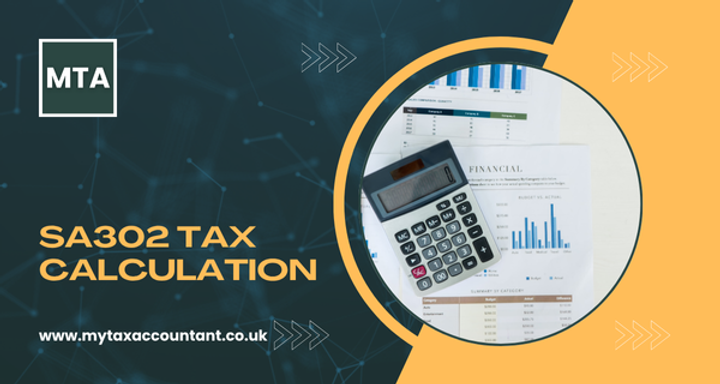 SA302 Tax Calculation Guide: Essential Tips for UK Taxpayers and Business Owners