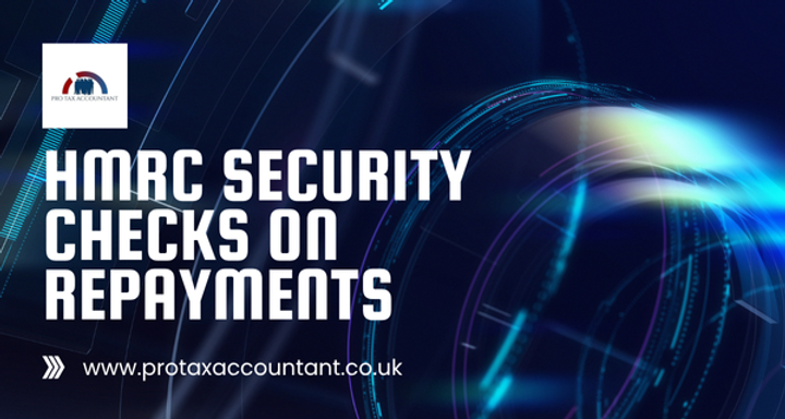 HMRC Security Checks on Repayments: Guide for UK Taxpayers & Businesses
