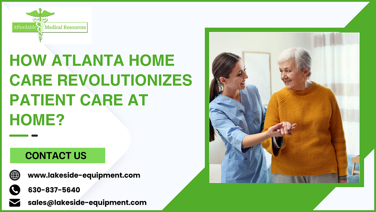 How Atlanta Home Care Revolutionizes Patient Care at Home? | by Affordable Medical Resources | Sep, 2025 | Medium