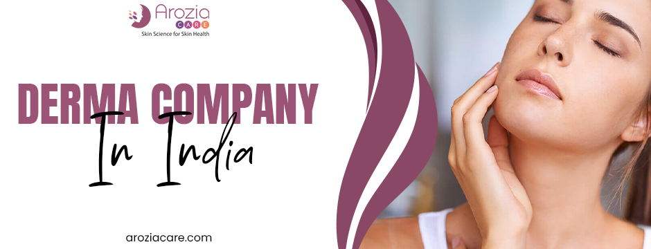Top Derma Company in India Transforming Skincare