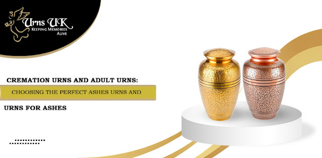 Cremation Urns and Adult Urns Choosing the Perfect Ashes Urns and Urns for Ashes