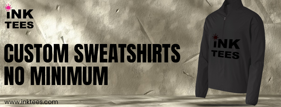 Custom Sweatshirts No Minimum for Small Businesses