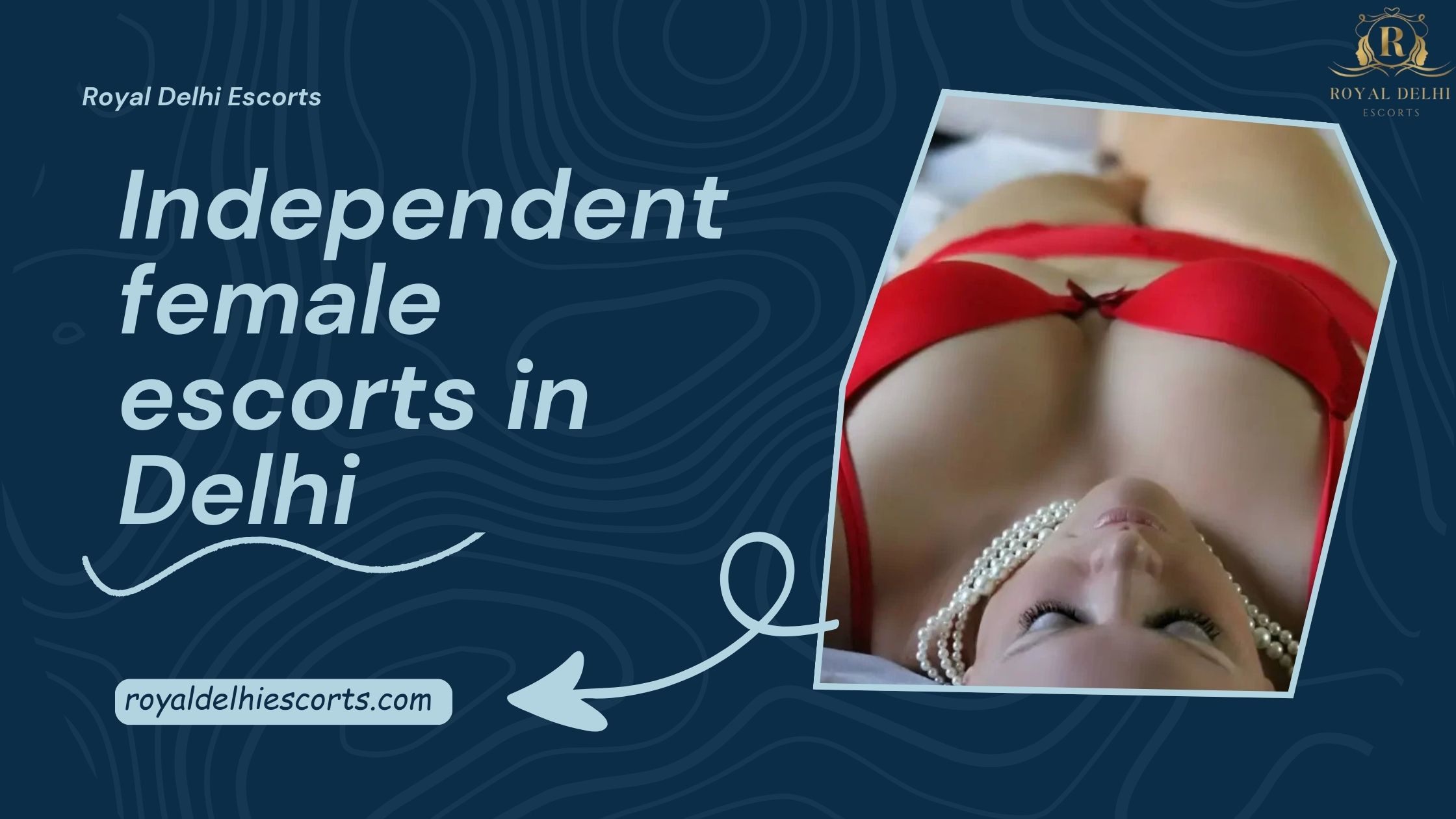 Independent Female Escorts in Delhi – Royal Delhi Escorts