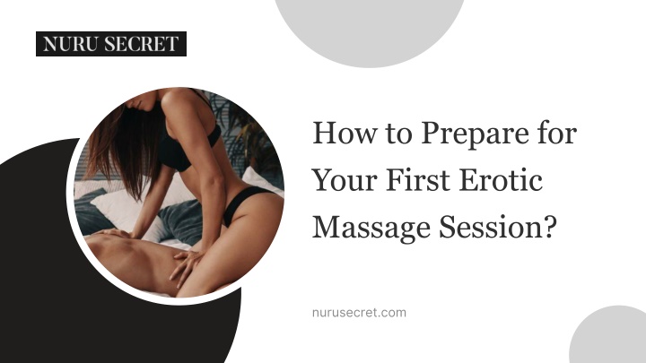 PPT - How to Prepare for Your First Erotic Massage Session? PowerPoint Presentation - ID:14514997