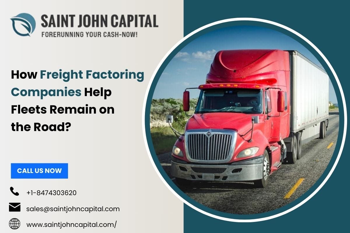 How Freight Factoring Companies Help Fleets Remain on the Road? | by Saint John Capital | Sep, 2025 | Medium