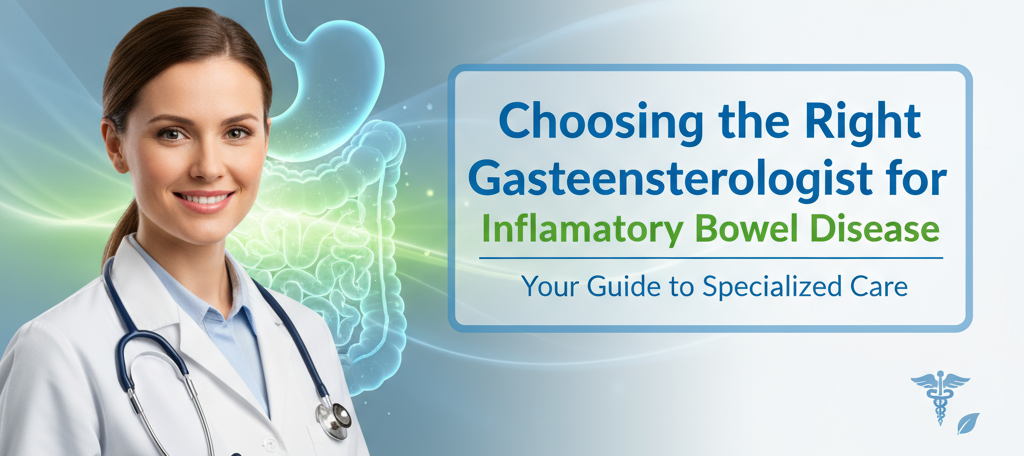 Sri Balaji Action Medical Institute | Best Hospital in Delhi NCR: Choosing the Right Gastroenterologist for Inflammatory Bowel Disease