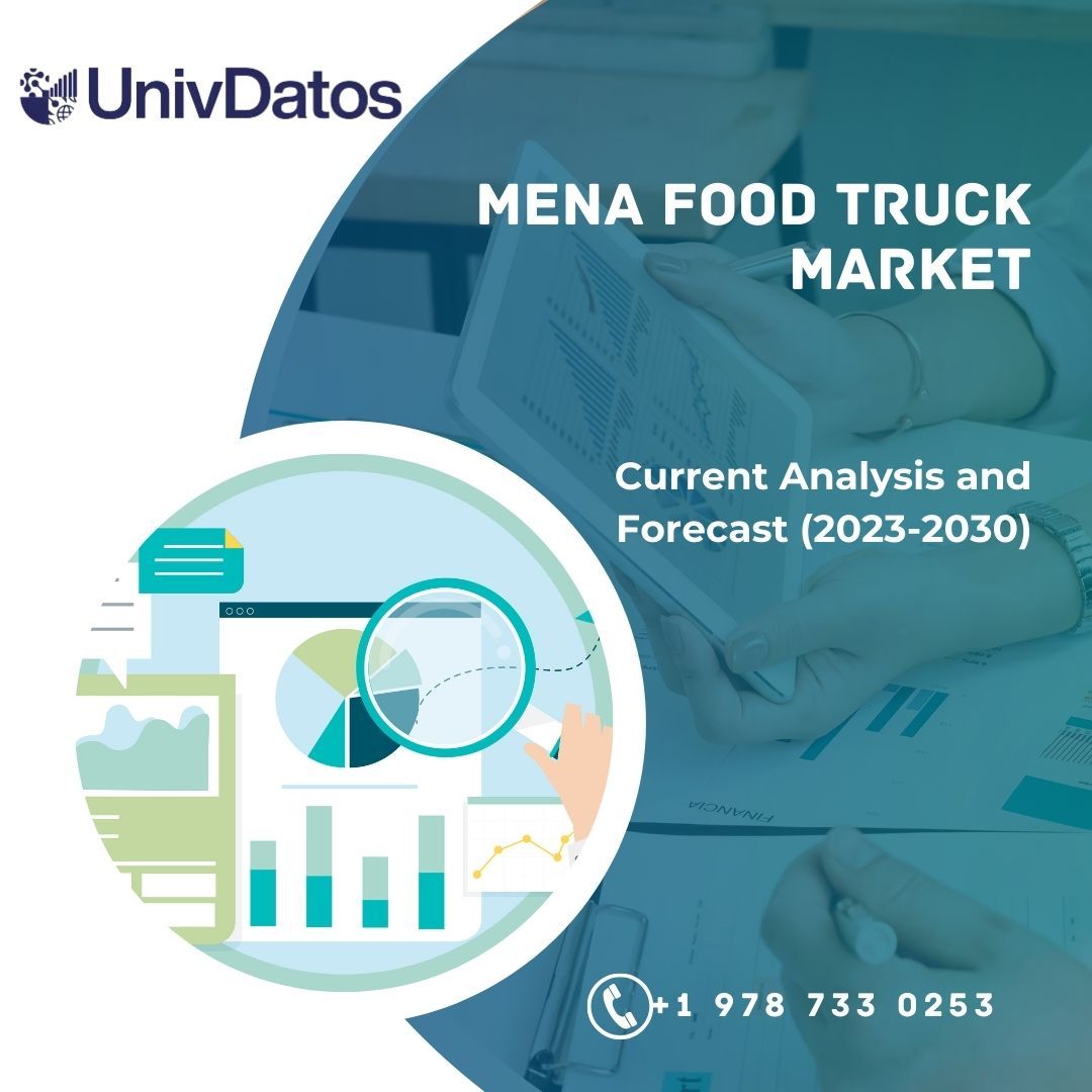 MENA Food Truck Market : Trends, Analysis, Growth & Forecast to 2030