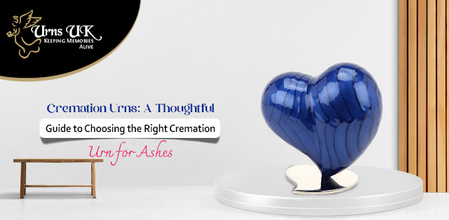 Cremation Urns: A Thoughtful Guide to Choosing the Right Cremation Urn for Ashes