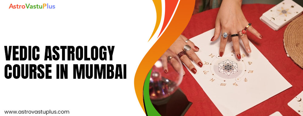 Best Vedic Astrology Course in Mumbai with Experts