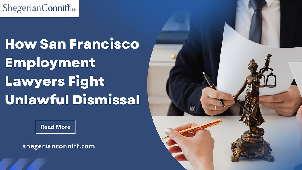 How San Francisco Employment Lawyers Fight Unlawful Dismissal