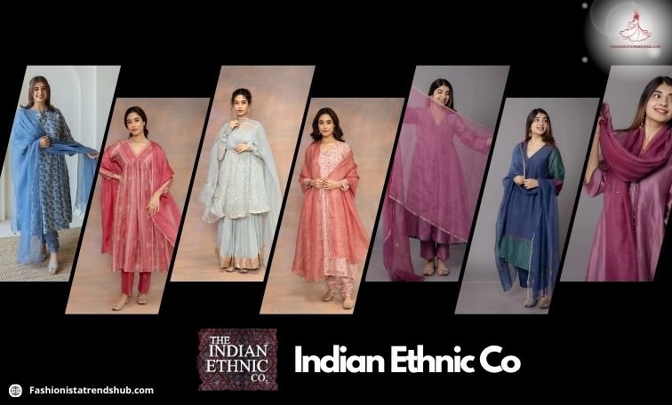 Indian Ethnic Co: A Complete Guide to the Handcrafted Fashion Brand -