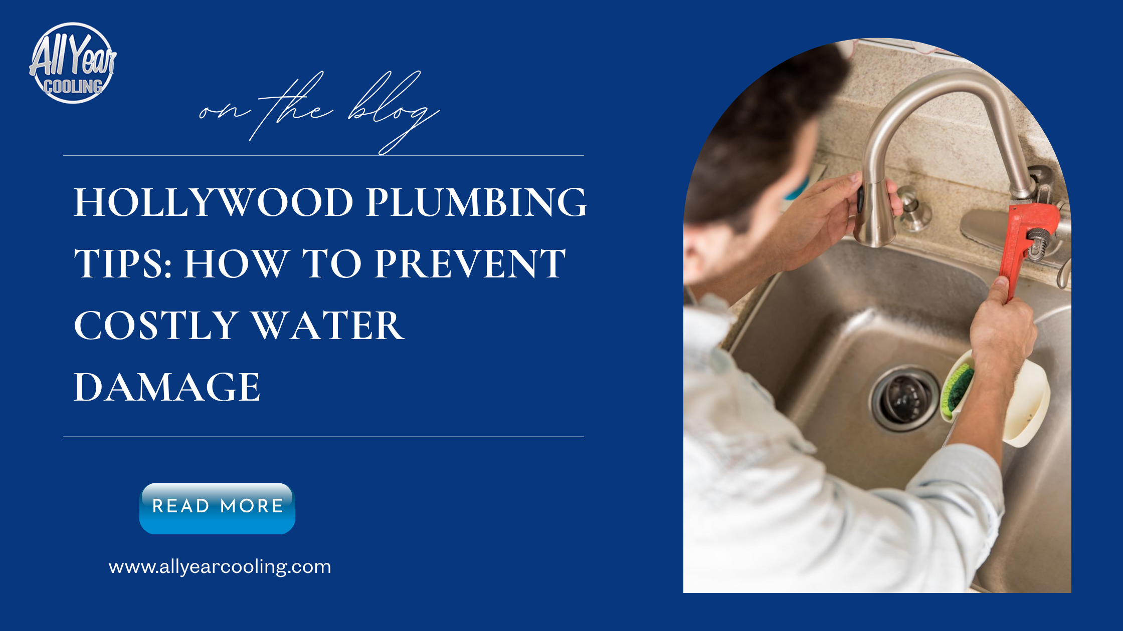 Hollywood Plumbing Tips: How to Prevent Costly Water Damage – All Year Cooling