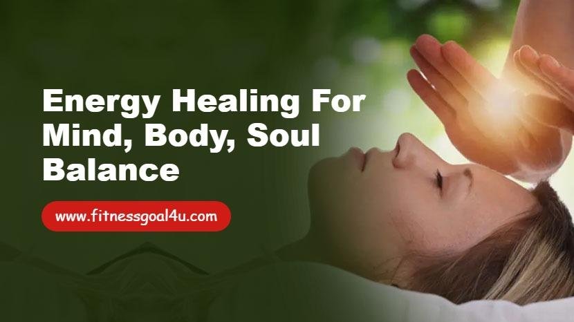 Energy Healing for Mind, Body, Soul Balance