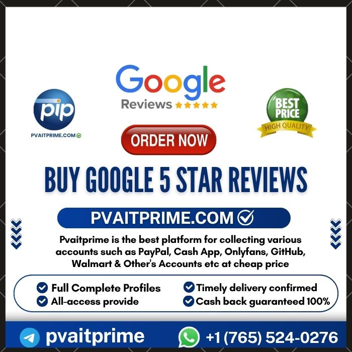 Buy Google 5 Star Reviews - 100% Quality Full & Best Permanent Accounts