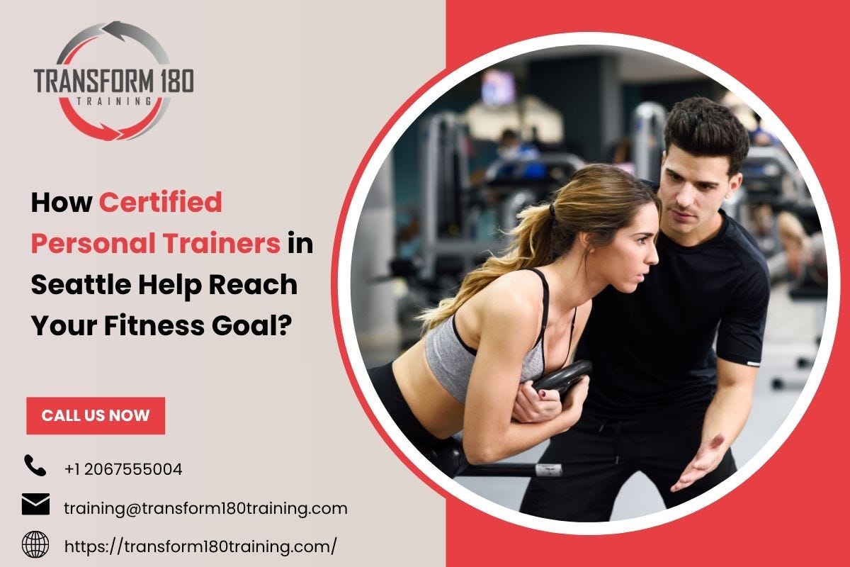 How Certified Personal Trainers in Seattle Help Reach Your Fitness Goal? | by Transform 180 Training | Nov, 2025 | Medium
