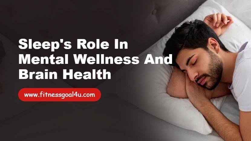 Sleep's Role in Mental Wellness and Brain Health