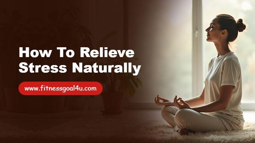 How to Relieve Stress Naturally