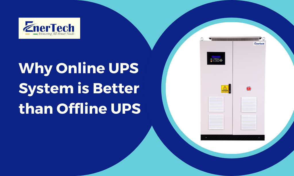 Online UPS vs Offline UPS – Why Online UPS is the Best Choice