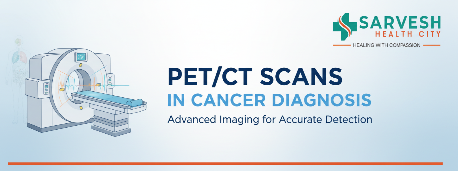 PET/CT Scans in Cancer Diagnosis: Why They Are Essential