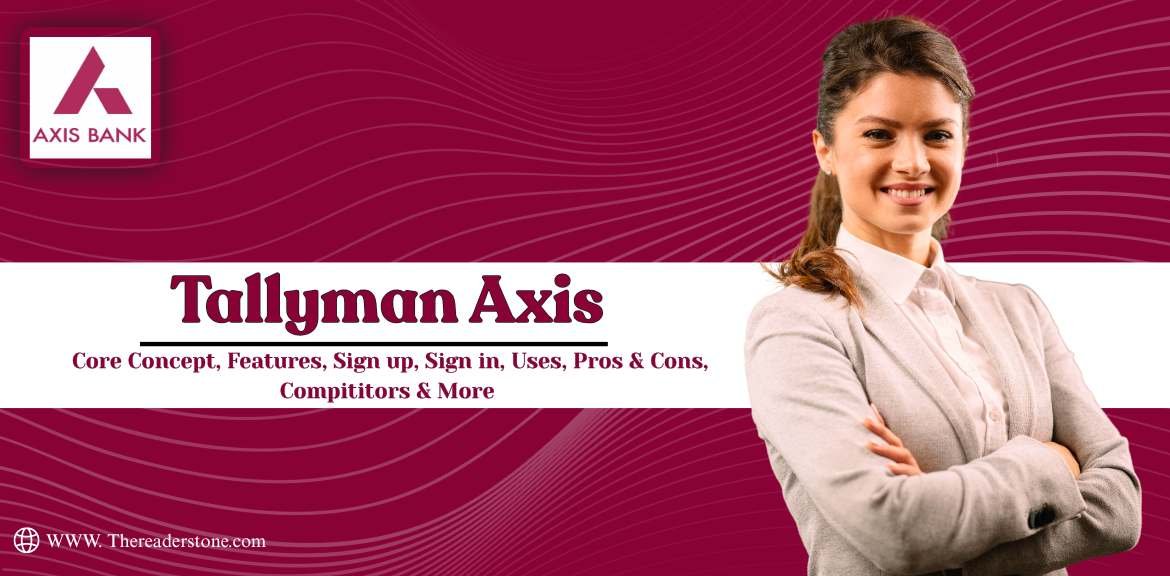 Tallyman Axis : Concept, Features, Sign up, Pros, Cons, Competitors & More
