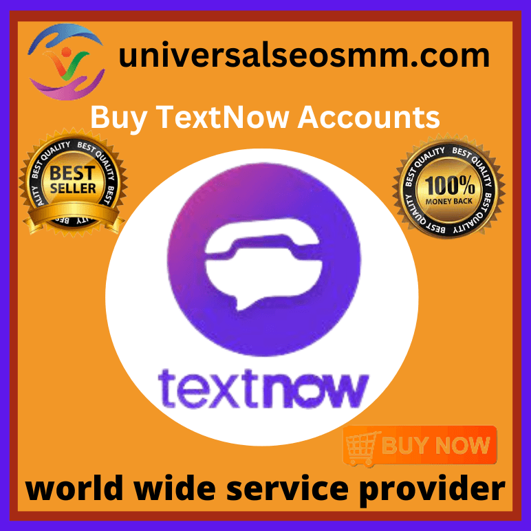 Buy TextNow Accounts - 100% Old & New PVA 2026